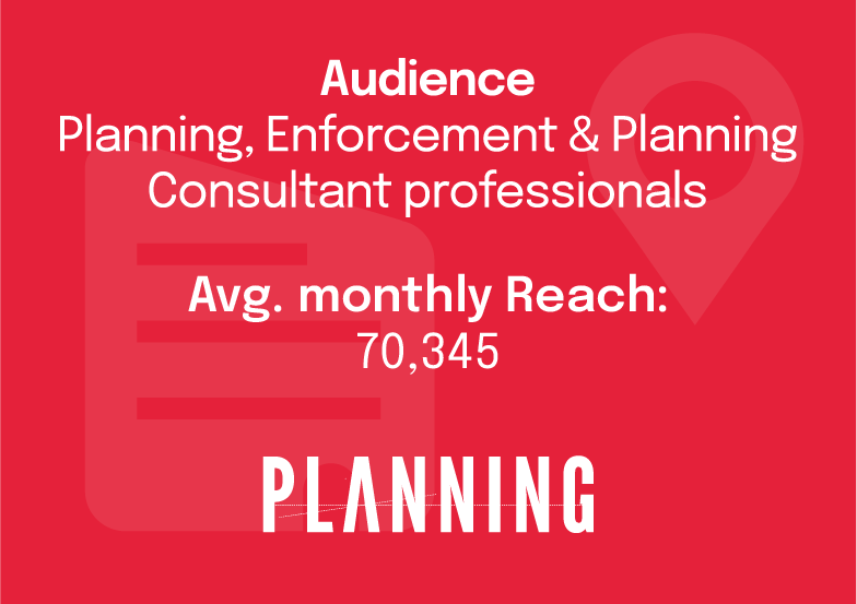Audience: Planning, Enforcement & Planning Consultant professionals

Avg. monthly reach: 70,345

Planning
