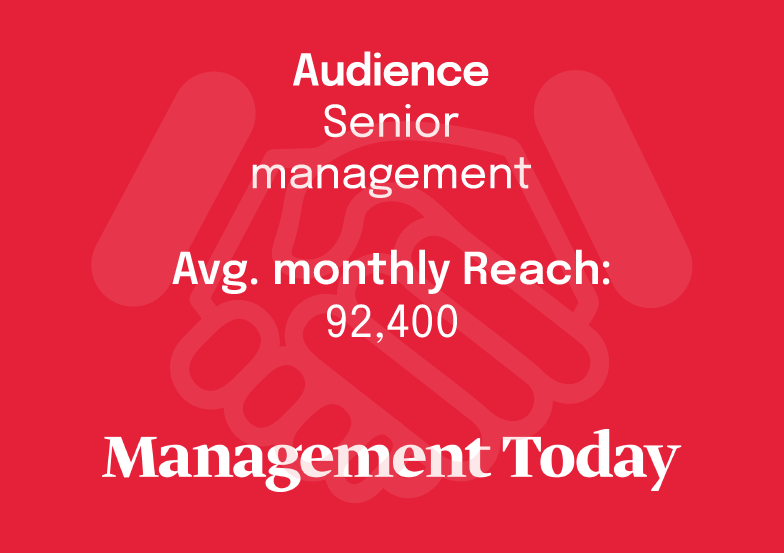 Audience: Senior Management 

Avg. monthly reach: 92,400

Management Today